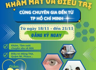 Lịch khám cùng chuyên gia mắt từ thành phố hồ chí minh tại bệnh viện việt mỹ phú yên